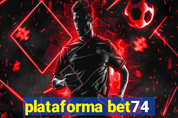 plataforma bet74